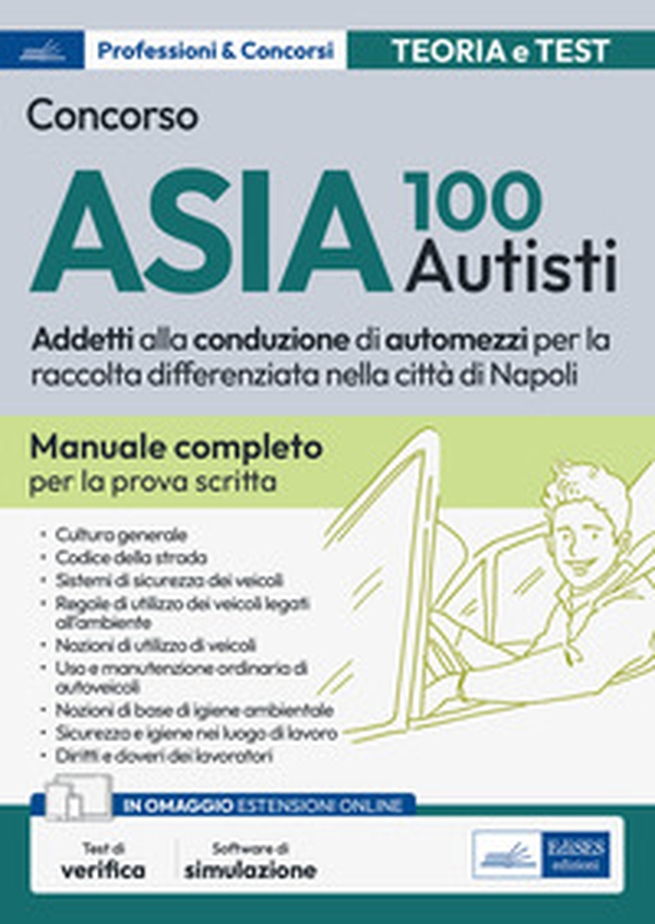 Concorso 100 Autisti ASIA Napoli. Manuale e quiz per la prova scritta - Librerie.coop Concorso 100 Autisti ASIA Napoli. Manuale e quiz per la prova scritta - Librerie.coop