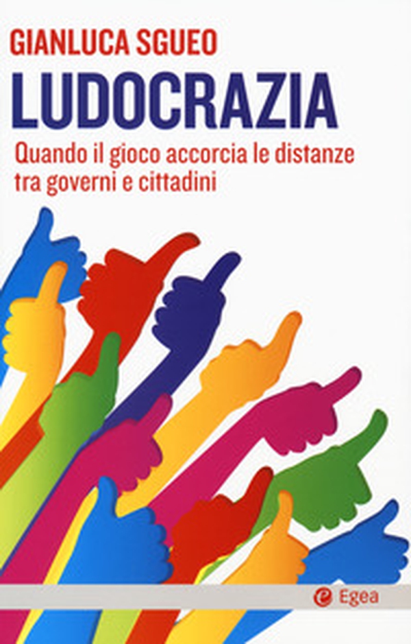 Ludocrazia. Quando il gioco accorcia le distanze tra governo e cittadini - Librerie.coop Ludocrazia. Quando il gioco accorcia le distanze tra governo e cittadini - Librerie.coop