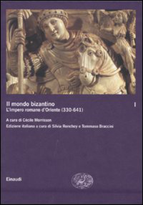 Il mondo bizantino - Librerie.coop Il mondo bizantino - Librerie.coop
