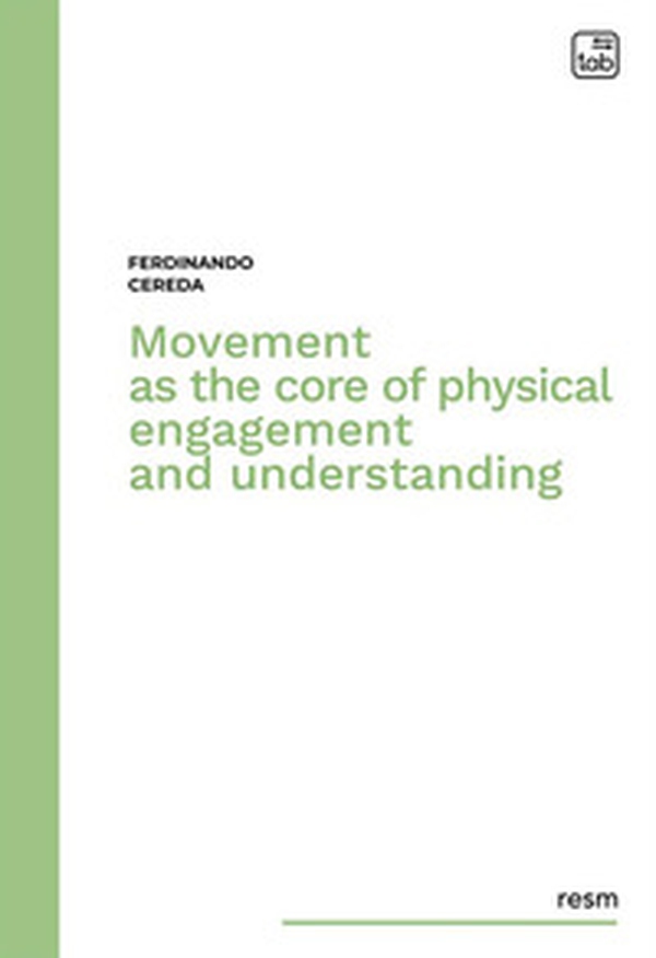 Movement as the core of physical engagement and understanding - Librerie.coop Movement as the core of physical engagement and understanding - Librerie.coop