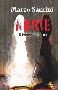 Angie. Il tempo di morire - Librerie.coop