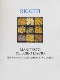 Manifesto del cibo liscio. Per una nuova filosofia in cucina - Librerie.coop