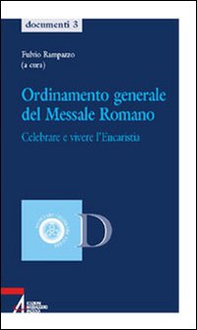 Ordinamento generale del messale romano. Celebrare e vivere l'eucaristia - Librerie.coop