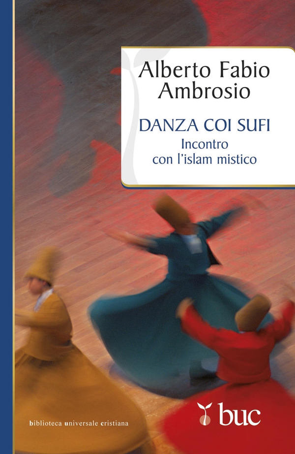 Danza coi sufi. Incontro con l'Islam mistico - Librerie.coop Danza coi sufi. Incontro con l'Islam mistico - Librerie.coop