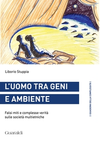 L'uomo tra geni e ambiente - Librerie.coop L'uomo tra geni e ambiente - Librerie.coop