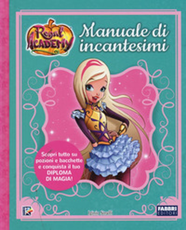 Manuale di incantesimi. Regal Academy - Librerie.coop Manuale di incantesimi. Regal Academy - Librerie.coop