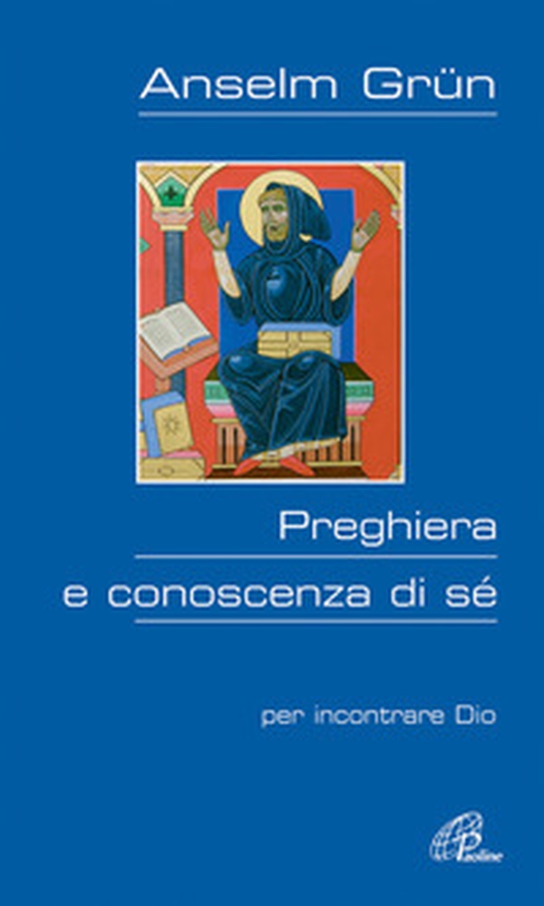 Preghiera e conoscenza di sé. Per incontrare Dio - Librerie.coop Preghiera e conoscenza di sé. Per incontrare Dio - Librerie.coop