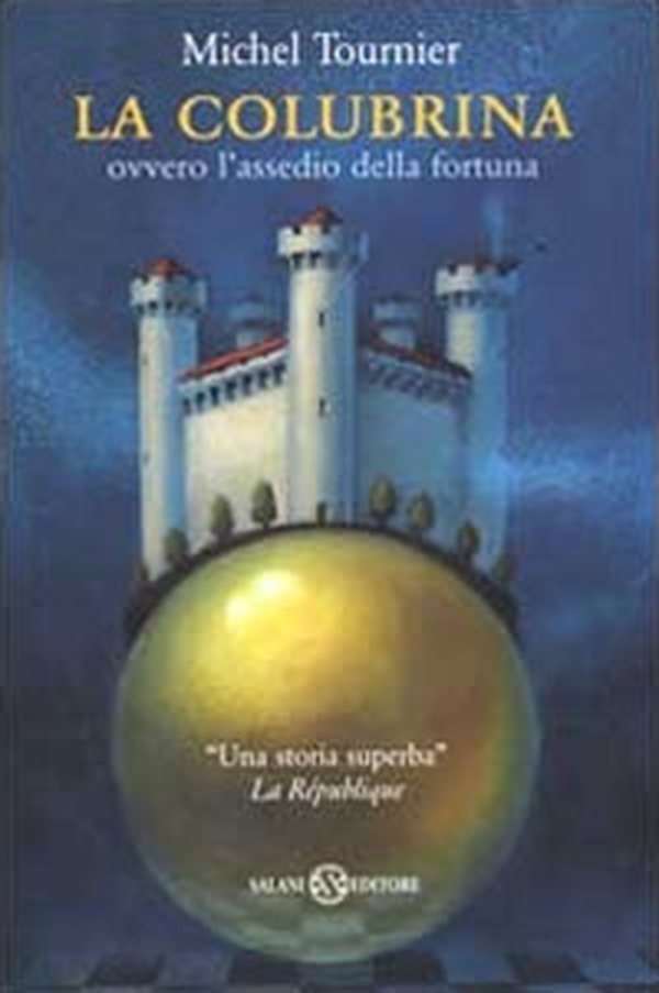 La colubrina ovvero l'assedio della fortuna - Librerie.coop La colubrina ovvero l'assedio della fortuna - Librerie.coop