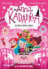 Anna Kadabra. La fiera delle ombre - Librerie.coop