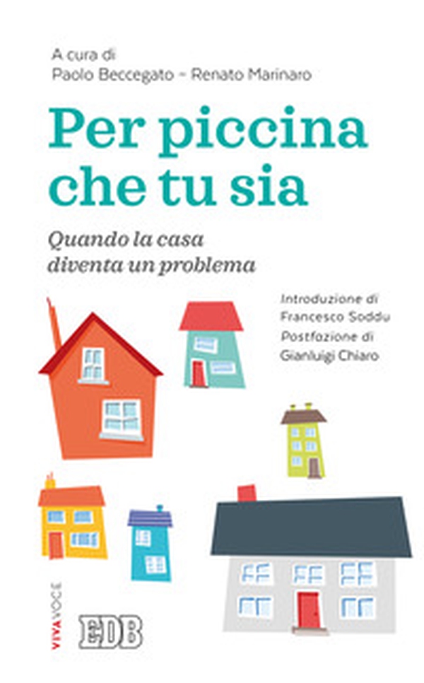 Per piccina che tu sia. Quando la casa diventa un problema - Librerie.coop Per piccina che tu sia. Quando la casa diventa un problema - Librerie.coop