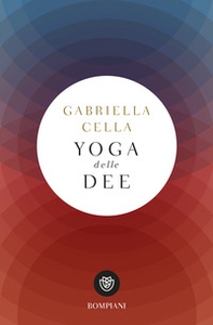Yoga delle dee - Librerie.coop Yoga delle dee - Librerie.coop