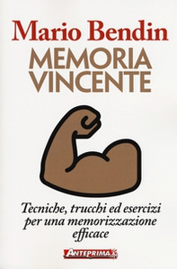 Memoria vincente. Tecniche, trucchi ed esercizi per una memorizzazione efficace - Librerie.coop Memoria vincente. Tecniche, trucchi ed esercizi per una memorizzazione efficace - Librerie.coop