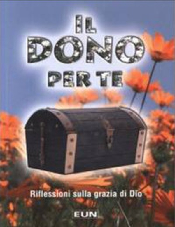 Il dono per te. Riflessioni sulla grazia di Dio - Librerie.coop