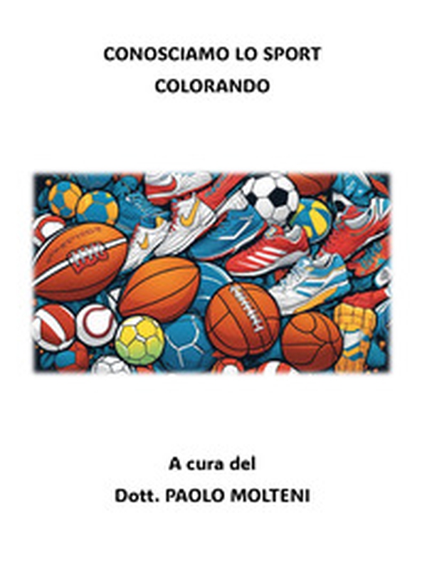 Conosciamo lo sport colorando - Librerie.coop Conosciamo lo sport colorando - Librerie.coop