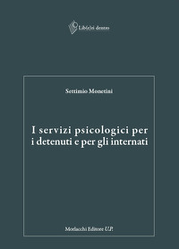 I servizi psicologici per i detenuti e per gli internati - Librerie.coop I servizi psicologici per i detenuti e per gli internati - Librerie.coop