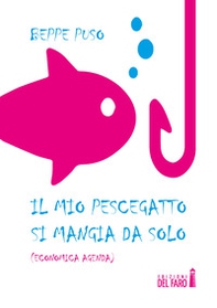 Il mio pescegatto si mangia da solo (economica agenda) - Librerie.coop