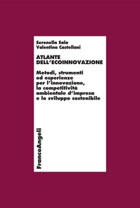 Atlante dell'ecoinnovazione. Metodi, strumenti ed esperienze per l'innovazione, la competitività ambientale d'impresa e lo sviluppo sostenibile - Librerie.coop Atlante dell'ecoinnovazione. Metodi, strumenti ed esperienze per l'innovazione, la competitività ambientale d'impresa e lo sviluppo sostenibile - Librerie.coop
