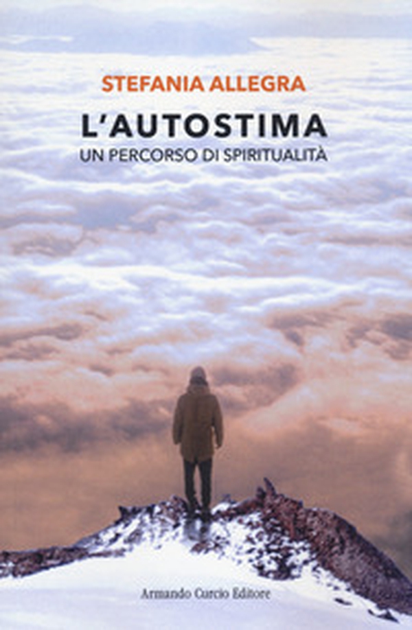 L'autostima. Un percorso di spiritualità - Librerie.coop L'autostima. Un percorso di spiritualità - Librerie.coop