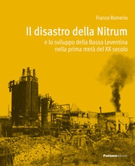 Il disastro della Nitrum e lo sviluppo della Bassa Leventina nella prima metà del XX secolo - Librerie.coop