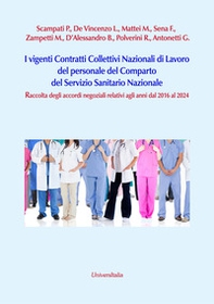 I vigenti contratti collettivi nazionali di lavoro del personale del comparto del servizio sanitario nazionale. Raccolta degli accordi negoziali relativi agli anni dal 2016 al 2024 - Librerie.coop
