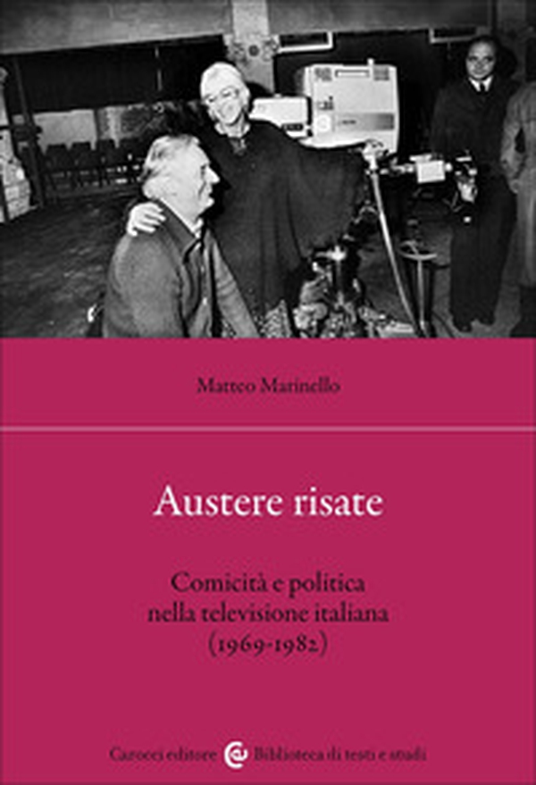 Austere risate. Comicità e politica nella televisione italiana (1969-1982) - Librerie.coop