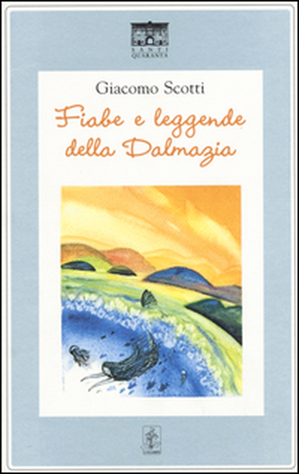 Fiabe e leggende della Dalmazia - Librerie.coop Fiabe e leggende della Dalmazia - Librerie.coop