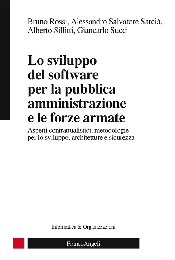 Lo sviluppo del software per la pubblica amministrazione e le forze armate. Aspetti contrattualistici, metodologie per lo sviluppo, architetture e sicurezza - Librerie.coop Lo sviluppo del software per la pubblica amministrazione e le forze armate. Aspetti contrattualistici, metodologie per lo sviluppo, architetture e sicurezza - Librerie.coop