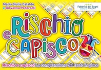 Rischio e capisco. Rischio e capisco! La comprensione del testo in gioco - Librerie.coop