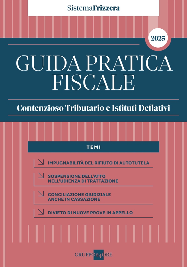 Guida Pratica Fiscale Contenzioso Tributario e Istituti Deflativi 2025 - Librerie.coop Guida Pratica Fiscale Contenzioso Tributario e Istituti Deflativi 2025 - Librerie.coop