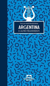 Argentina e altri frammenti - Librerie.coop