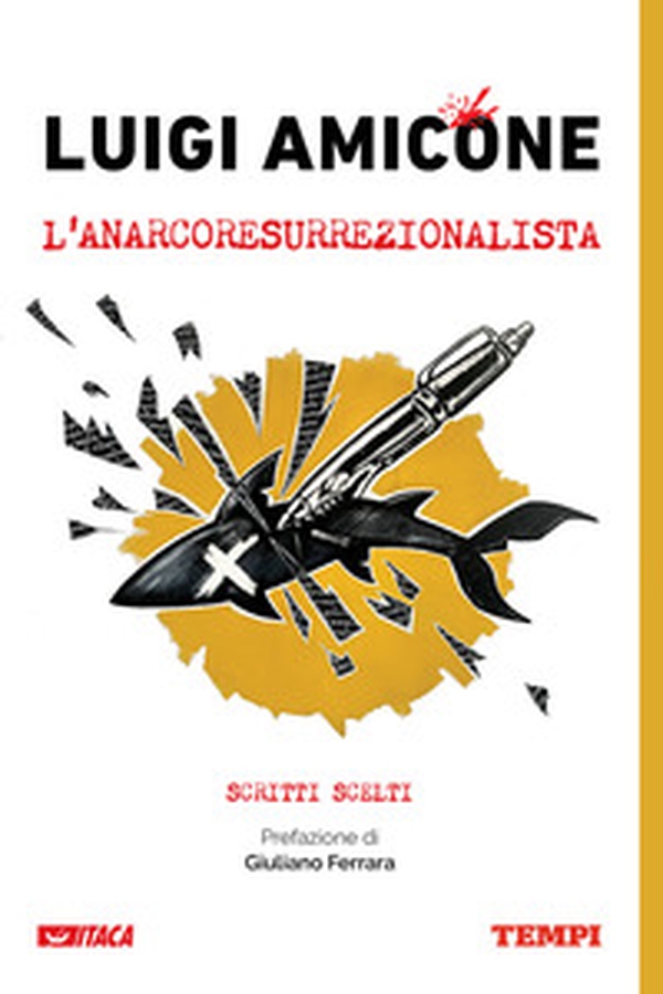 Luigi Amicone, l'anarcoresurrezionalista. Scritti scelti - Librerie.coop Luigi Amicone, l'anarcoresurrezionalista. Scritti scelti - Librerie.coop