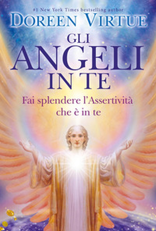 Gli angeli in te. Porta pace e cambiamenti positivi nella tua vita - Librerie.coop Gli angeli in te. Porta pace e cambiamenti positivi nella tua vita - Librerie.coop