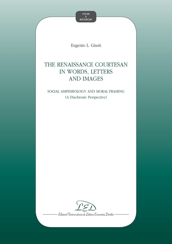 The Renaissance courtesan in words, letters and images - Librerie.coop The Renaissance courtesan in words, letters and images - Librerie.coop