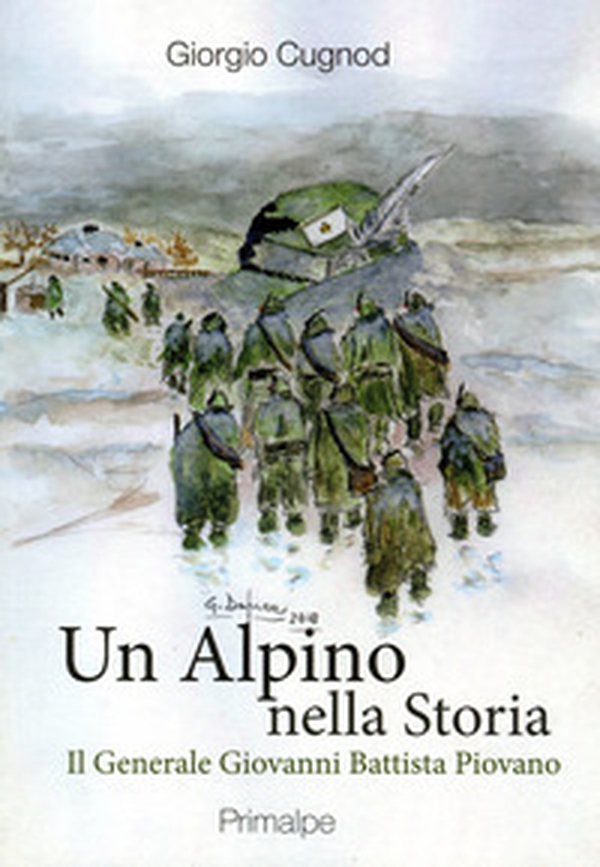 Un alpino nella storia. Il generale Giovanni Battista Piovano - Librerie.coop Un alpino nella storia. Il generale Giovanni Battista Piovano - Librerie.coop