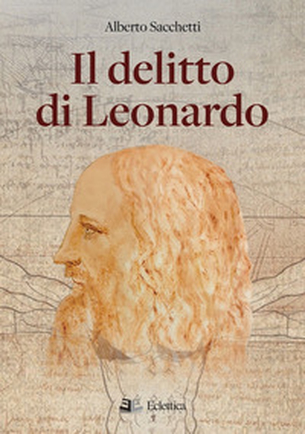 Il delitto di Leonardo - Librerie.coop Il delitto di Leonardo - Librerie.coop