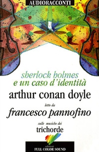 Sherlock Holmes e un caso d'identità letto da Francesco Pannofino. Audiolibro. CD Audio - Librerie.coop