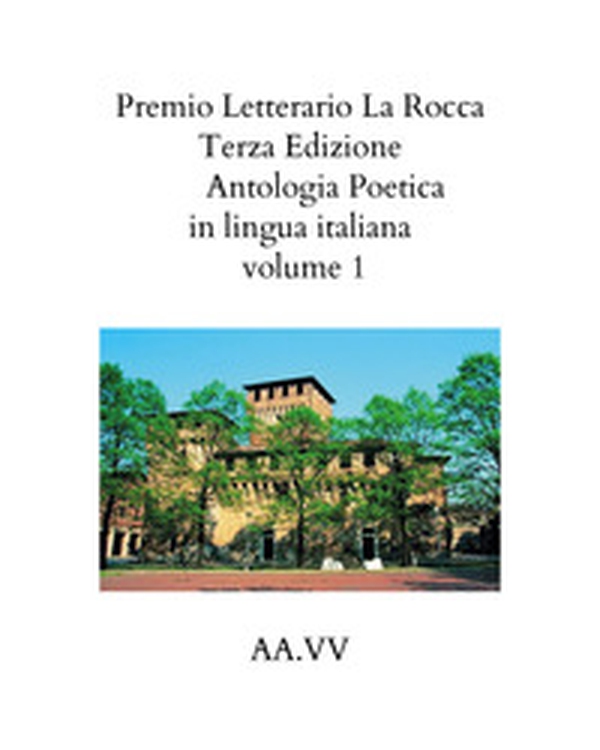 Premio letterario «La Rocca». Antologia poetica - Librerie.coop Premio letterario «La Rocca». Antologia poetica - Librerie.coop