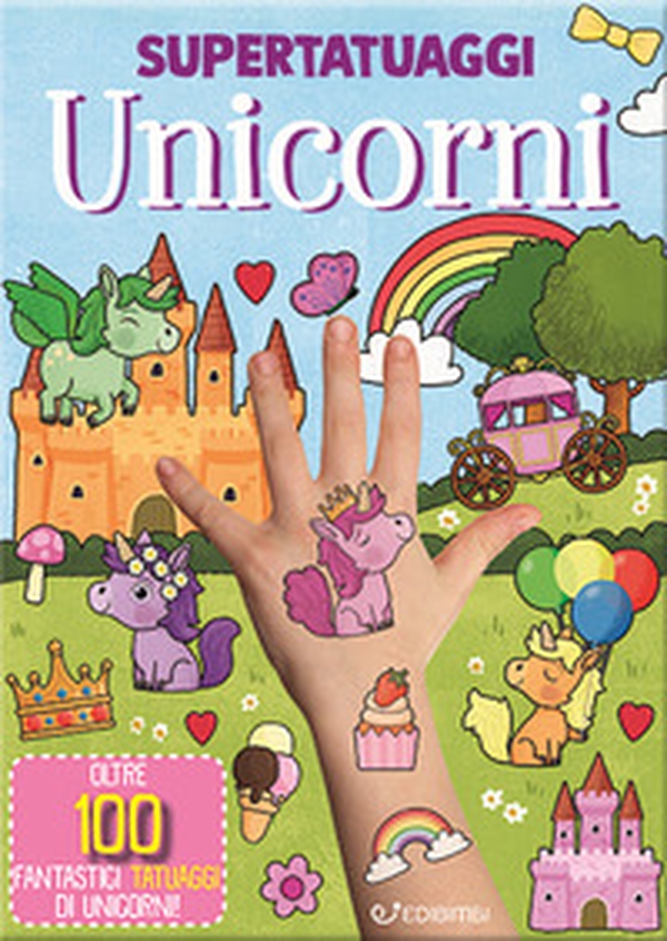 Unicorni. Super tatuaggi - Librerie.coop Unicorni. Super tatuaggi - Librerie.coop