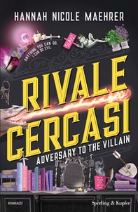 Rivale cercasi. Adversary to the villain - Librerie.coop