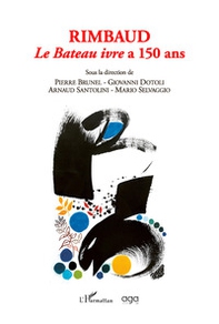 Rimbaud. Le Bateau ivre a 150 ans - Librerie.coop