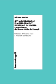 Siti archeologici e management pubblico in Sicilia. L’esperienza del Parco Valle dei Templi - Librerie.coop