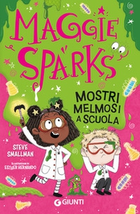 Mostri melmosi a scuola. Maggie Sparks - Librerie.coop Mostri melmosi a scuola. Maggie Sparks - Librerie.coop