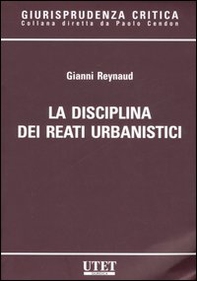 La disciplina dei reati urbanistici - Librerie.coop La disciplina dei reati urbanistici - Librerie.coop