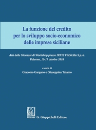 La funzione del credito per lo sviluppo socio-economico delle imprese siciliane - Librerie.coop