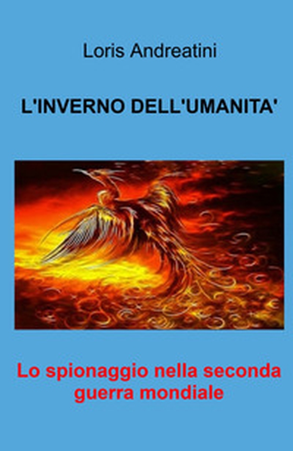 L'inverno dell'umanità. Lo spionaggio nella seconda guerra mondiale - Librerie.coop L'inverno dell'umanità. Lo spionaggio nella seconda guerra mondiale - Librerie.coop
