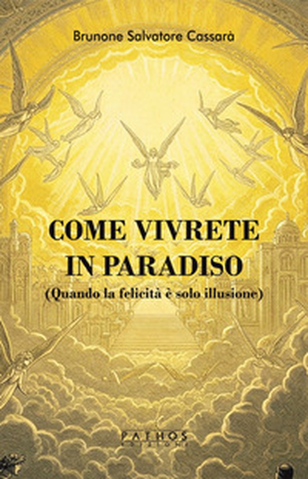 Come vivrete in Paradiso. (Quando la felicità è solo illusione) - Librerie.coop Come vivrete in Paradiso. (Quando la felicità è solo illusione) - Librerie.coop