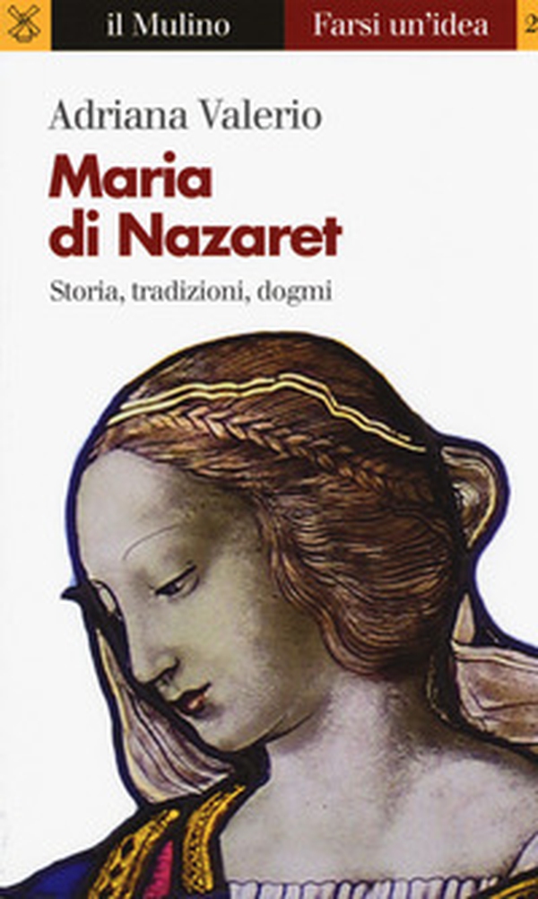 Maria di Nazaret. Storia, tradizioni, dogmi - Librerie.coop Maria di Nazaret. Storia, tradizioni, dogmi - Librerie.coop