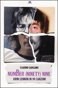 Number (ninety) nine. John Lennon in 99 canzoni - Librerie.coop