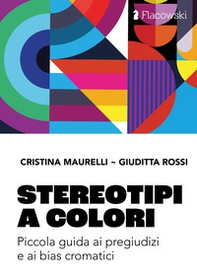 Stereotipi a colori. Piccola guida ai pregiudizi e ai bias cromatici - Librerie.coop