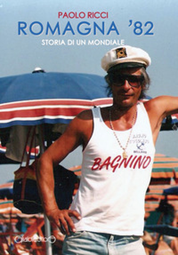 Romagna '82. Storia di un mondiale - Librerie.coop Romagna '82. Storia di un mondiale - Librerie.coop